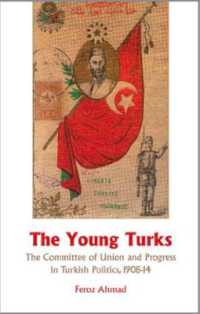 The Young Turks : The Committee of Union and Progress in Turkish Politics 1908-14