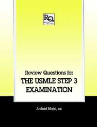 Review Questions for the USMLE, Step 3 Examination