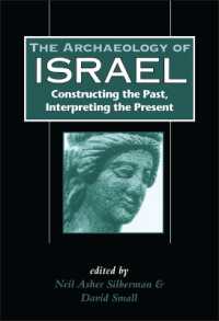 The Archaeology of Israel : Constructing the Past, Interpreting the Present (The Library of Hebrew Bible/old Testament Studies)