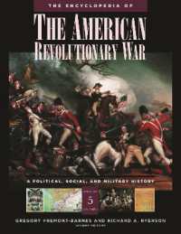 アメリカ独立戦争百科事典：政治・社会・軍事史（全５巻）<br>The Encyclopedia of the American Revolutionary War (5-Volume Set) : A Political, Social, and Military History