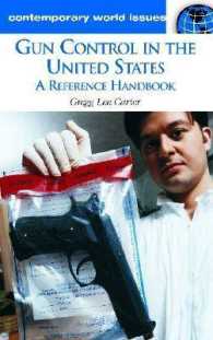米国の銃規制：レファレンス・ハンドブック<br>Gun Control in the United States : A Reference Handbook (Contemporary World Issues) （2ND）