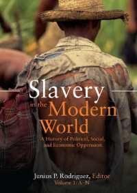 近現代の奴隷制：政治、社会、経済的抑圧の歴史（全２巻）<br>Slavery in the Modern World : A History of Political, Social, and Economic Oppression [2 volumes]