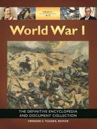第一次界大戦百科事典・史料集（第２版・全５巻）<br>World War I : The Definitive Encyclopedia and Document Collection [5 volumes]