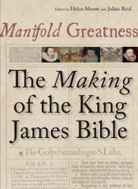 Manifold Greatness : The Making of the King James Bible