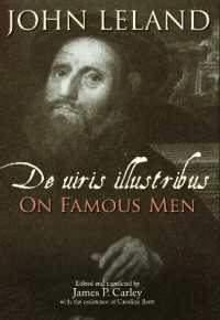 John Leland: De uiris illustribus / on Famous Men (British Writers of the Middle Ages and the Early Modern Period)