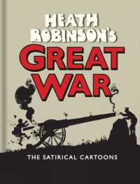 Heath Robinson's Great War : The Satirical Cartoons （2ND）