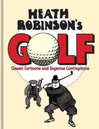 Heath Robinson's Golf : Classic Cartoons and Ingenious Contraptions （2ND）