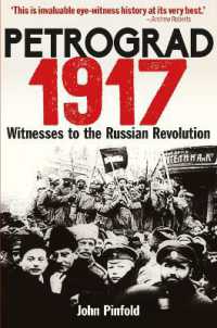 Petrograd, 1917 : Witnesses to the Russian Revolution