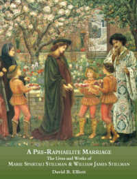 A Pre-Raphaelite Marriage : The Lives and Works of Marie Spartali Stillman and William James Stillman