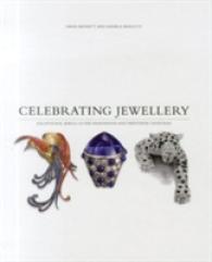 Celebrating Jewellery : Exceptional Jewels of the Nineteenth and Twentieth Centuries （SLP）