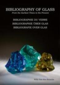 Bibliography of Glass / Bibliographie du Verre / Bibliographie uber Glas / Bibliografie over Glass : From the Earliest Times to the Present / Depuis L （MUL）