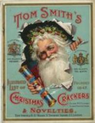 Christmas Crackers : Tom Smith's Magical Invention