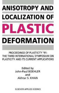 Anisotropy and Localization of Plastic Deformation : Proceedings of PLASTICITY '91: the Third International Symposium on Plasticity and Its Current Applications （1991）