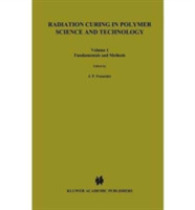 Radiation Curing in Polymer Science and Technology 〈S04〉