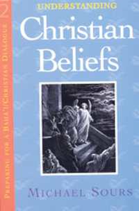 Understanding Christian Beliefs (Preparing for a Baha'i and Christian Dialogue)