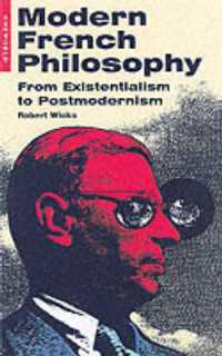 Modern French Philosophy : From Existentialism to Postmodernism
