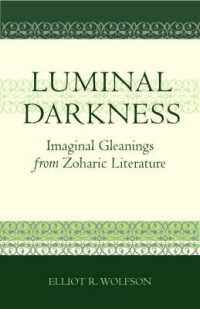 Luminal Darkness : Imaginal Gleanings from Zoharic Literature