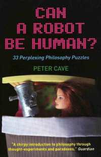 Can a Robot be Human? : 33 Perplexing Philosophy Puzzles （2ND）