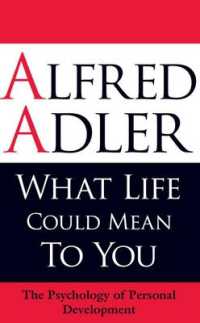 What Life Could Mean to You : The Psychology of Personal Development （3RD）