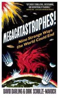 Megacatastrophes! : Nine Strange Ways the World Could End
