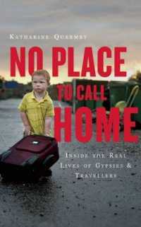 No Place to Call Home : Inside the Real Lives of Gypsies and Travellers
