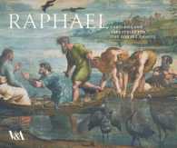 Raphael : Cartoons and Tapestries for the Sistine Chapel