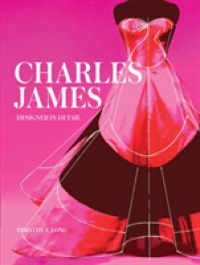 Charles James : Designer in Detail