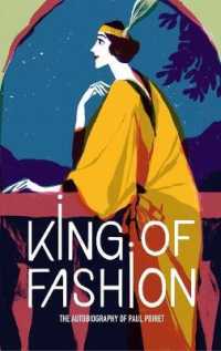 King of Fashion : The autobiography of Paul Poiret (V&a Fashion Perspectives)