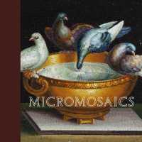 Micromosaics : Highlights from the Rosalinde and Arthur Gilbert Collection