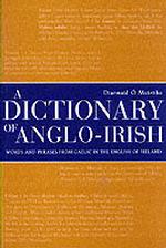 A Dictionary of Anglo-Irish : Words and Phrases from Gaelic in the English of Ireland （2ND）
