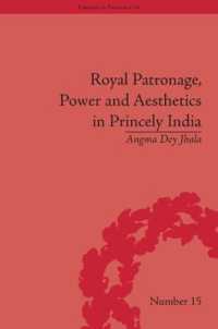 Royal Patronage, Power and Aesthetics in Princely India (Empires in Perspective)