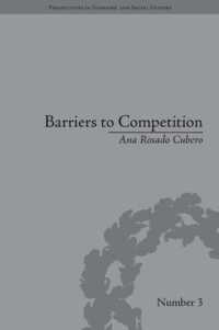 競争への障壁：議論の発展<br>Barriers to Competition : The Evolution of the Debate (Perspectives in Economic and Social History)