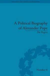 ポープ：政治的評伝<br>A Political Biography of Alexander Pope (Eighteenth-century Political Biographies)