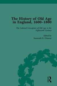 老年期の歴史：１７－１８世紀イングランド（全８巻）第１部：第１－４巻<br>History of Old Age in England 1600-1800 : Part I, Vol. 1-4