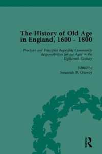 老年期の歴史：１７－１８世紀イングランド（全８巻）第２部：第５－８巻<br>The History of Old Age in England, 1600-1800, Part II