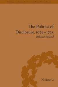 The Politics of Disclosure, 1674-1725 : Secret History Narratives (Political and Popular Culture in the Early Modern Period)