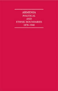 アルメニア：政治的・民族的境界（全２巻）<br>Armenia - Political & Ethnic Boundaries (2-Volume Set) : 1895-1948 （Reprint）