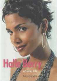 Halle Berry : A Stormy Life