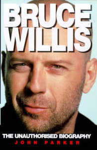 Bruce Willis : The Unauthorized Biography