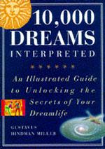 10,000 Dreams Interpreted : A Comprehensive Guide to Unlocking the Secrets of Your Dreamlife -- Paperback (English Language Edition)