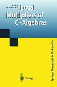 Ｃ＊環の局所乗法因子<br>Local Multiplers of C-Algebras (Springer Monographs in Mathematics) （2003. XII, 320 p.）
