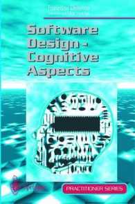 Software Design - Cognitive Aspects : Translator and Ed.: Frank Bott (Practitioner Series) （2002. XIII, 139 p. w. figs. 23,5 cm）
