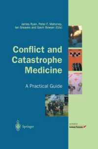 紛争および大事故時の医療ガイド<br>Conflict and Catastrophe Medicine : A Practical Guide （2002. XVIII, 409 p. w. figs. 21,5 cm）