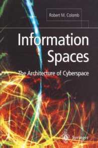 Information Spaces : The Architecture of Cyberspace （2002. XV, 250 p. w. figs. 24 cm）