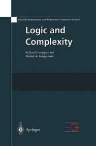 論理と複雑性<br>Logic and Complexity (Discrete Mathematics and Theoretical Computer Science) （2003. 370 p. w. 65 ill.）