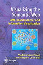 Visualizing the Semantic Web: Xml-Based Internet and Information Visualization （2003. 3rd Printing ed.）