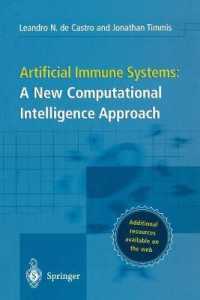 人工免疫系<br>Artificial Immune Systems: A New Computational Intelligence Approach : Additional resources available on the web （2002. XVIII, 357 p. w. numerous figs. 23,5 cm）