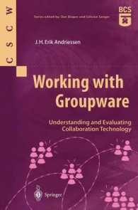 Working with Groupware : Understanding and Evaluating Collaboration Technology (Computer Supported Cooperative Work (CSCW)) （2003. 270 p. w. 24 figs.）