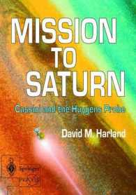 Mission to Saturn : Cassini and the Huygens Probe (Springer Praxis Books in Astronomy and Space Science) （2003. 250 p. w. 112 ill.）