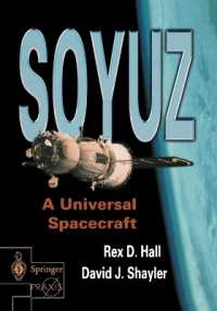 Soyuz : A Universal Spacecraft (Springer Praxis Books in Astronomy and Space Science) （Repr. 2004. XXXVI, 459 p. w. numerous figs. 24,5 cm）